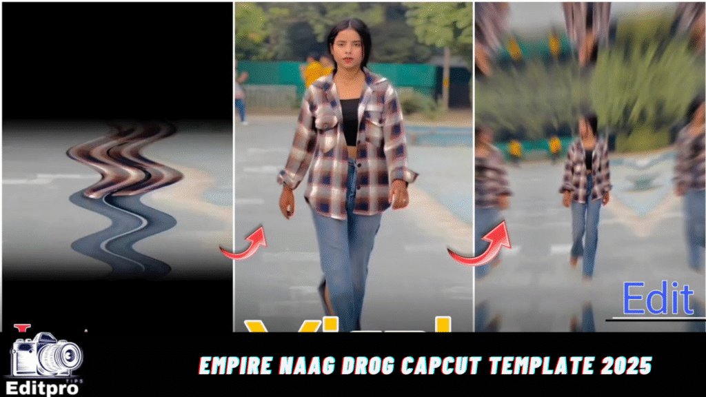 Empire Naag Drog Capcut Template 2025