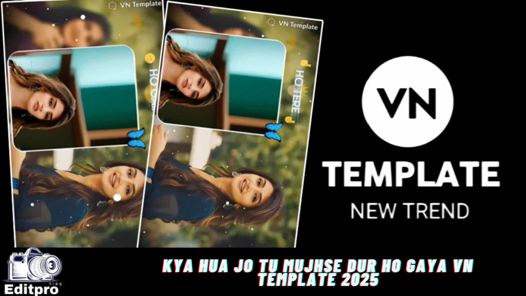 Kya Hua Jo Tu Mujhse Dur Ho Gaya Vn Template 2025