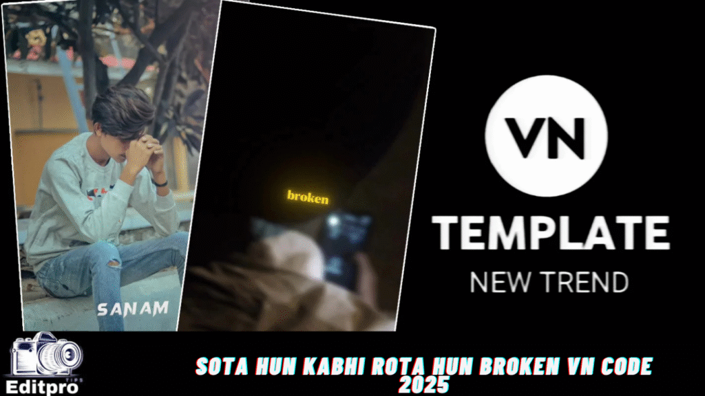 Sota Hun Kabhi Rota hun Broken VN Code 2025 Sota Hun Kabhi Rota hun Broken VN Code 2025