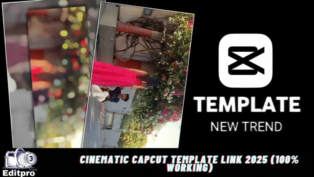 Cinematic Capcut Template Link 2025 (100% Working)