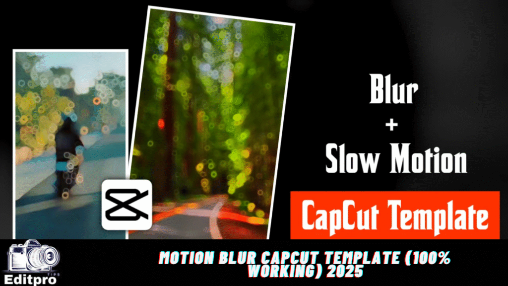 Motion Blur Capcut Template (100% Working) 2025