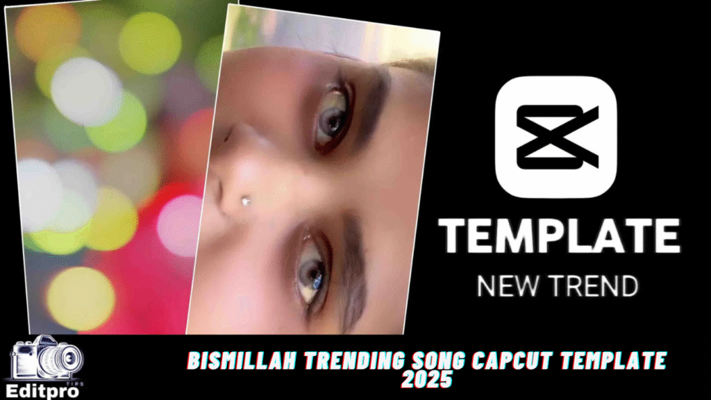 Bismillah Trending Song Capcut Template 2025 Bismillah Trending Song Capcut Template 2025