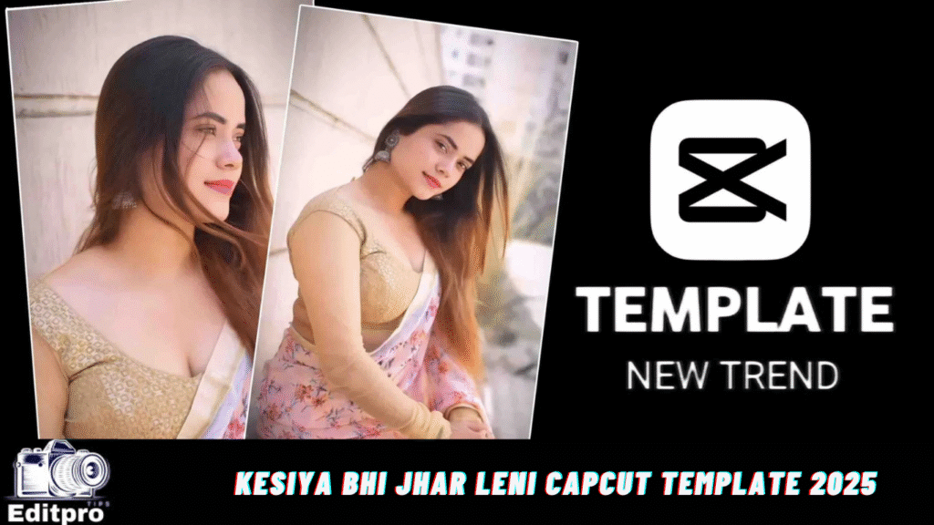 Kesiya Bhi Jhar Leni Capcut Template 2025 Kesiya Bhi Jhar Leni Capcut Template 2025