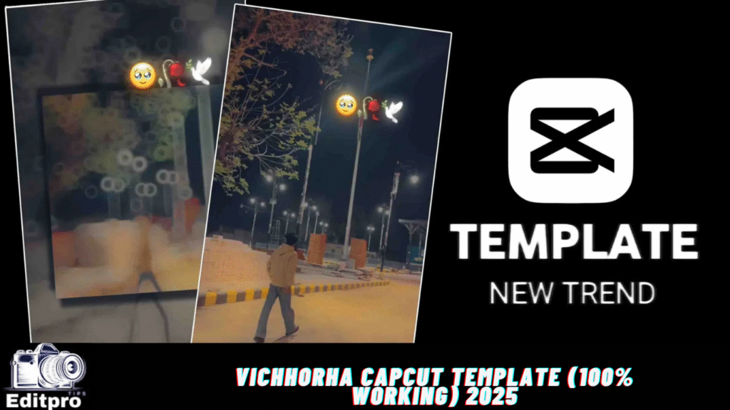 Vichhorha Capcut Template (100% Working) 2025 Vichhorha Capcut Template (100% Working) 2025