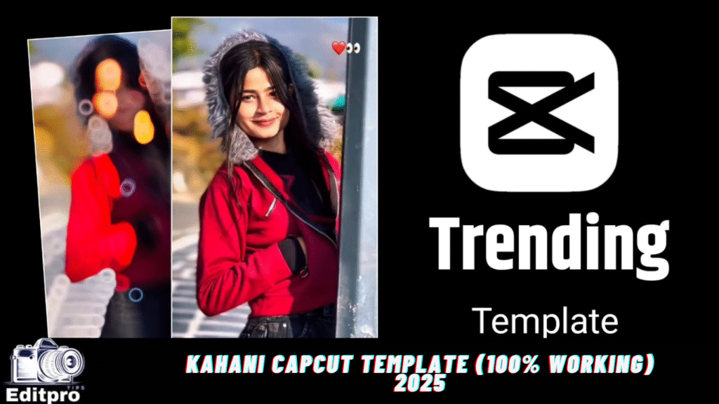 Kahani Capcut Template (100% Working) 2025 Kahani Capcut Template (100% Working) 2025