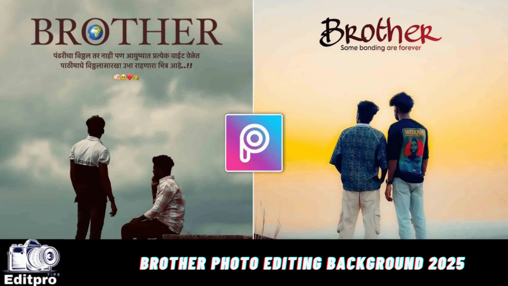 Brother Photo Editing Background 2025 Brother Photo Editing Background 2025