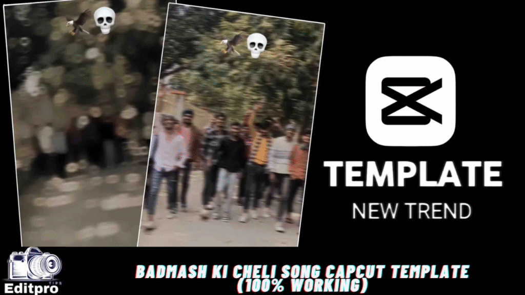 Badmash ki Cheli Song Capcut Template (100% Working)